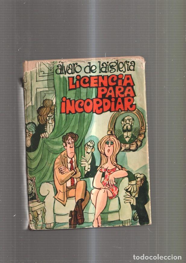 Libri di seconda mano: Licencia para incordiar - Alvaro de Laiglesia