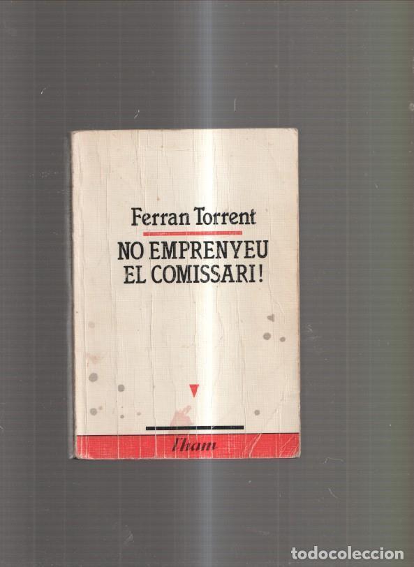 Libros: No emprenyeu el comisari - Ferran Torrent - Foto 1