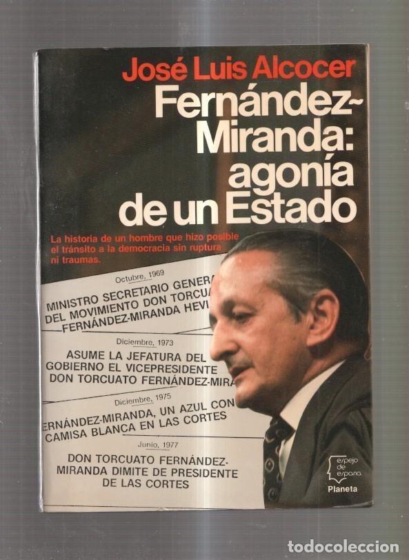 Libri di seconda mano: Fernandez Miranda: agonia de un Estado - Jose Luis Alcocer