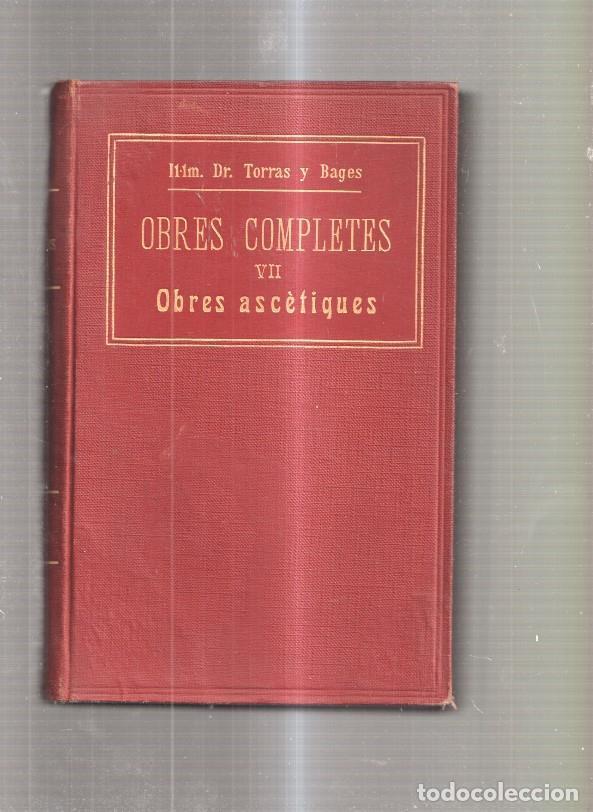 Libros: Obres completes de Josep Torras i Bages volumen VII Obres ascetiques - Dr. Torras i Bages