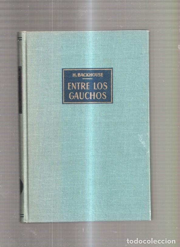 Libros: Entre los gauchos - Hugo Backhouse - Foto 1