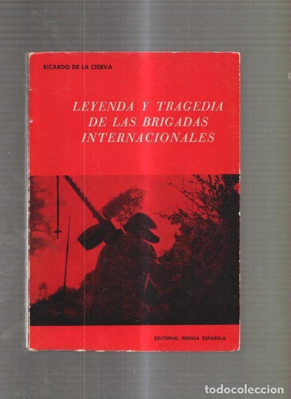books: Leyenda y tragedia de las Brigadas Internacionales - Ricardo de la Cierva