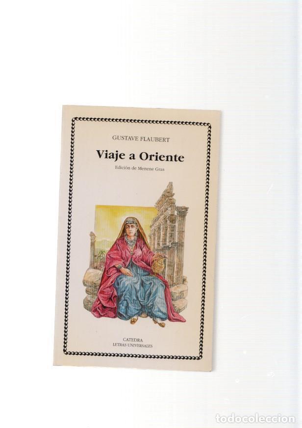 Libros: Viaje a Oriente ( octubre, 1849-junio 1851 ) - Gustave Flaubert - Foto 1