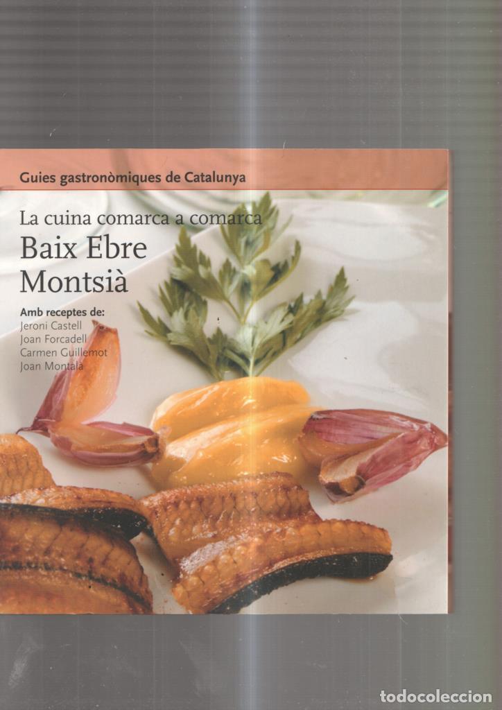 Libros: La cuina comarca a comarca: Baix Ebre, Montsia - varios - Foto 1