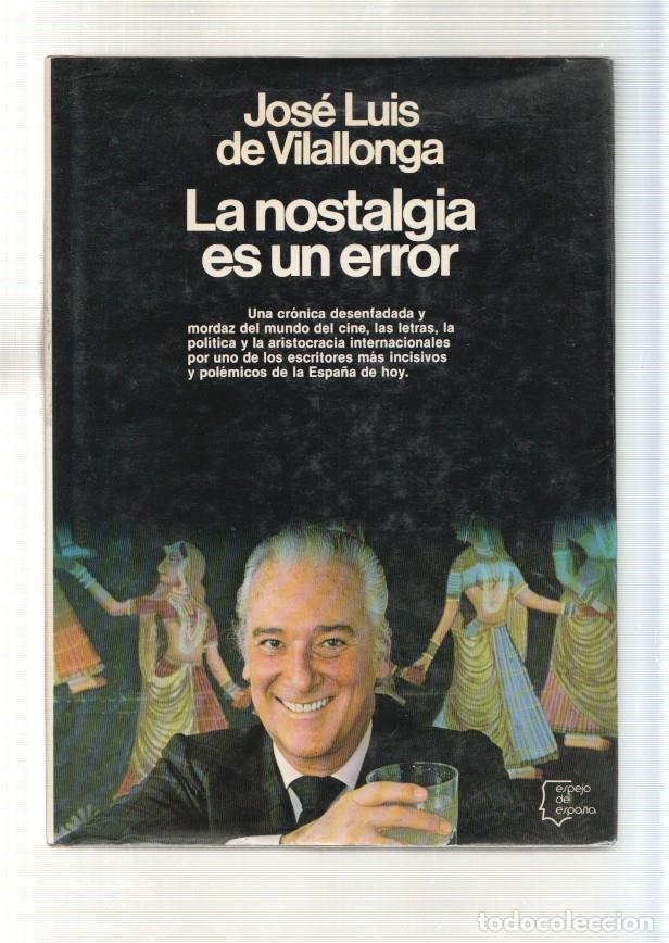 Libros: La nostalgia es un error - Jose Luis de Vilallonga - Foto 1
