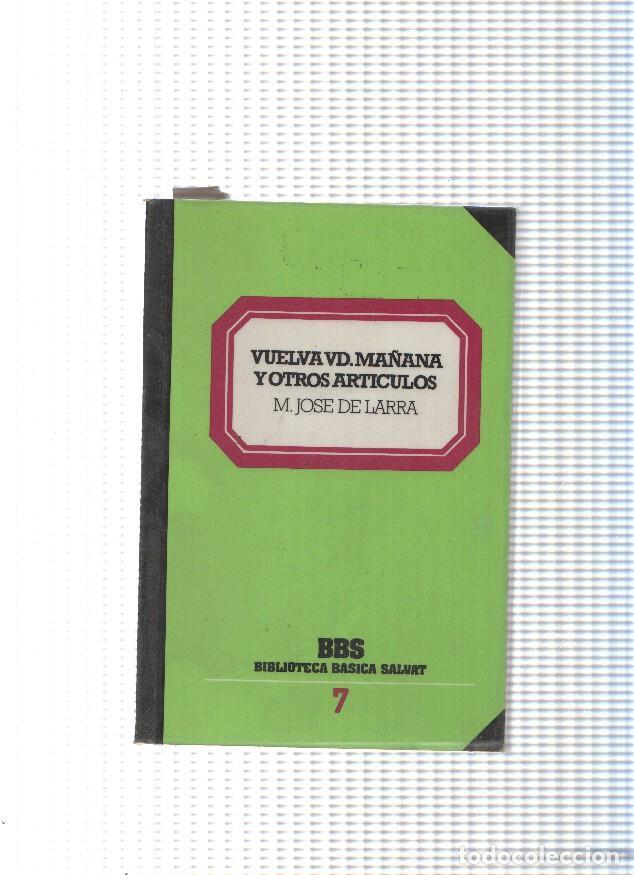 Livres: Biblioteca basica Salvat numero 7: Vuelva Vd. ma&ntilde;ana y otros articulos - Jose Maria de Larra