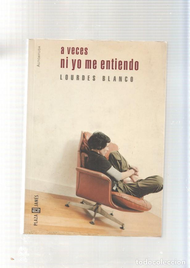 Libri di seconda mano: A veces ni yo me entiendo - Lourdes Blanco