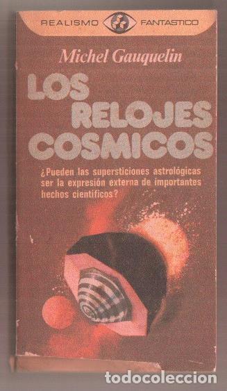 Libri di seconda mano: Realismo Fantastico numero 17: Los relojes cosmicos - Michel Gauquelin