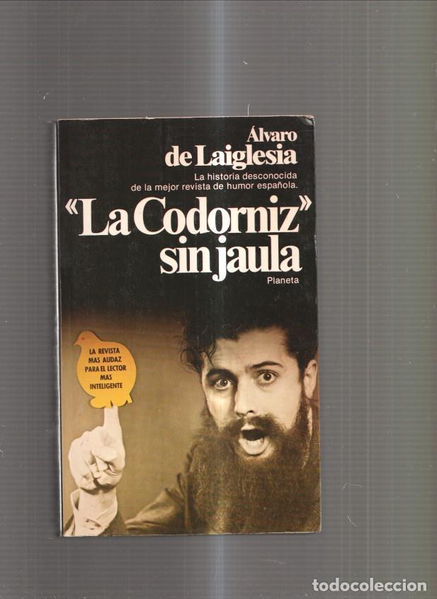 Libros: La Codorniz sin jaula - Alvaro de Laiglesia - Foto 1