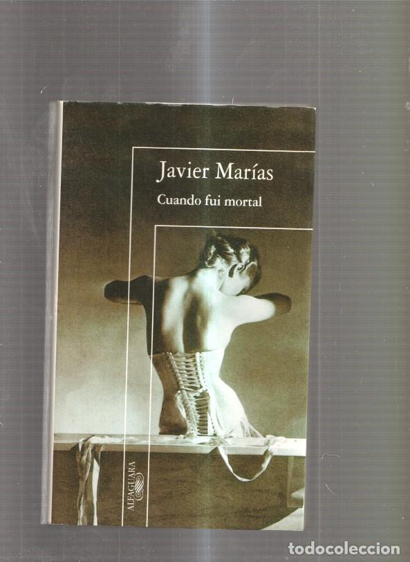 Libros: Cuando fui mortal - Javier Marias - Foto 1