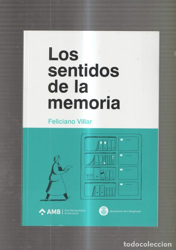 Libri di seconda mano: Los sentidos de la memoria - Feliciano Villar