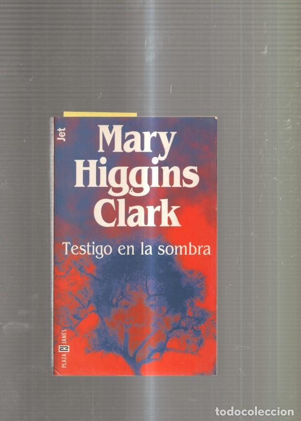 Libros: Testigo en la sombra - Mary Higgins Clark - Foto 1