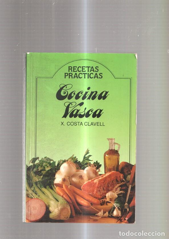 Libri di seconda mano: Recetas practicas : Cocina Vasca - X. Costa Clavell