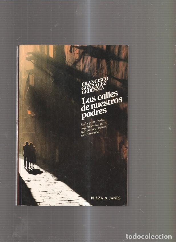 Libros: Las calles de nuestros padres - Francisco Gonzalez Ledesma - Foto 1
