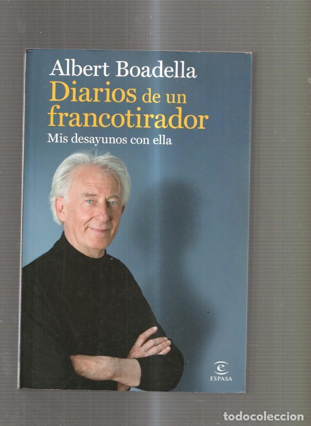 Libri di seconda mano: Diarios de un francotirador. Mis desayunos con ella - Albert Boadella