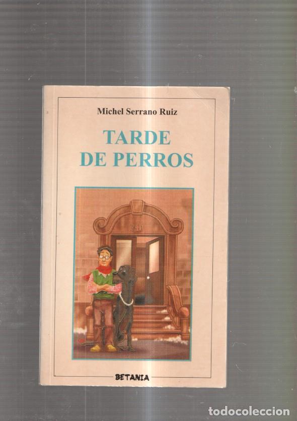 Libros: Tarde de perros - Michel Serrano Ruiz - Foto 1