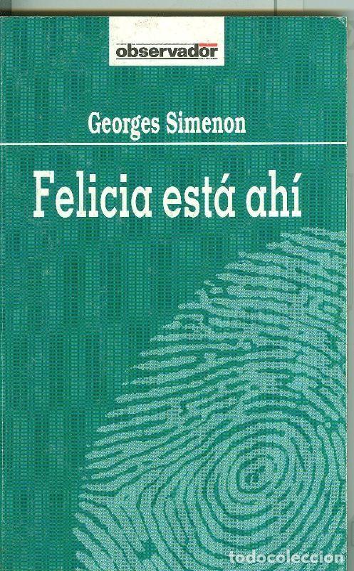 B&uuml;cher: El Observador numero 006: Felicia esta ahi - Georges Simenon