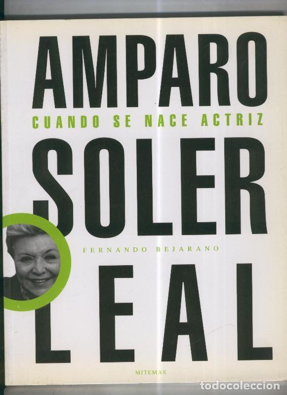 Livros em segunda m&atilde;o: Amparo Soler Leal, cuando se nace actriz - Fernando Bejarano
