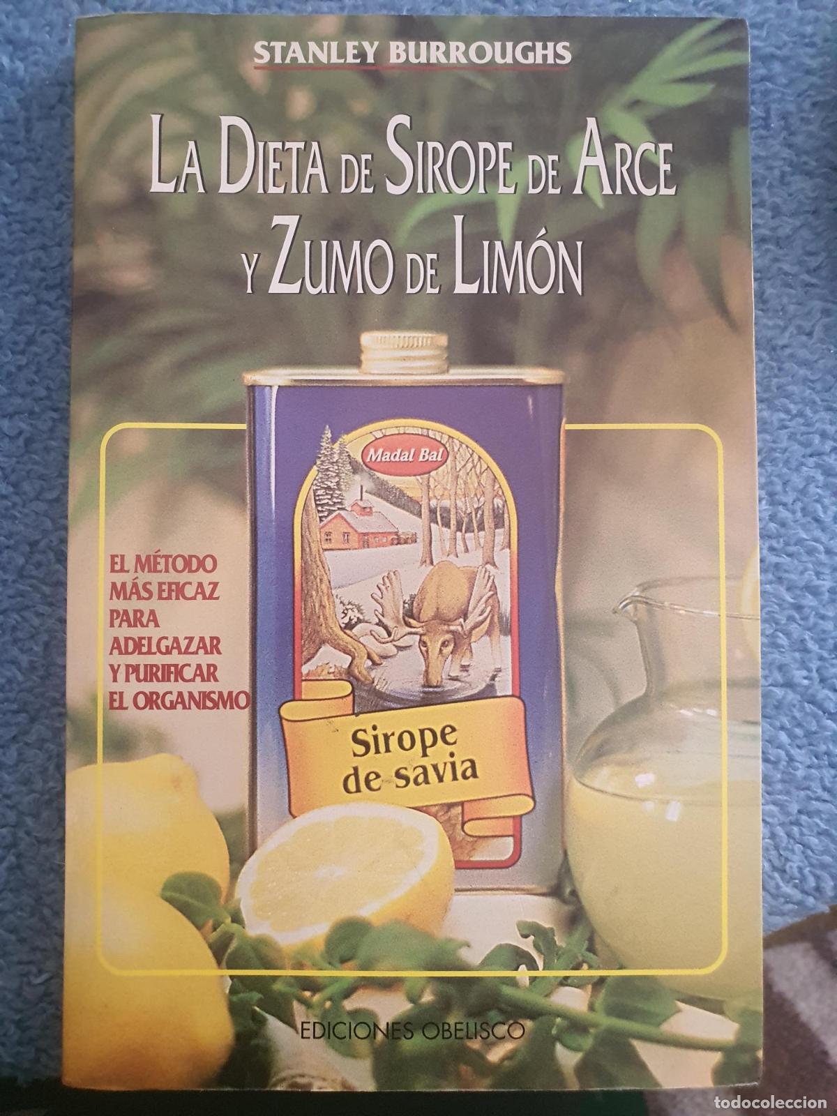 Libri di seconda mano: La Dieta de Sirope de Arce y Zumo de Limon - Stanley Burroughs