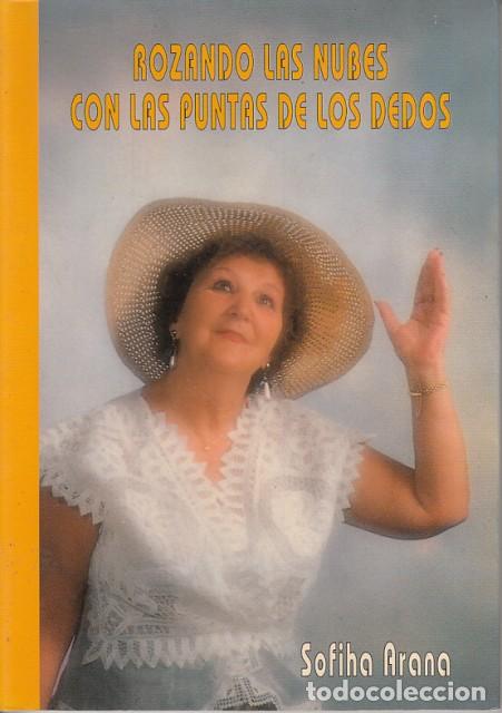 Libri di seconda mano: ROZANDO LAS NUBES CON LAS PUNTAS DE LOS DEDOS - ARANA, SOFIHA