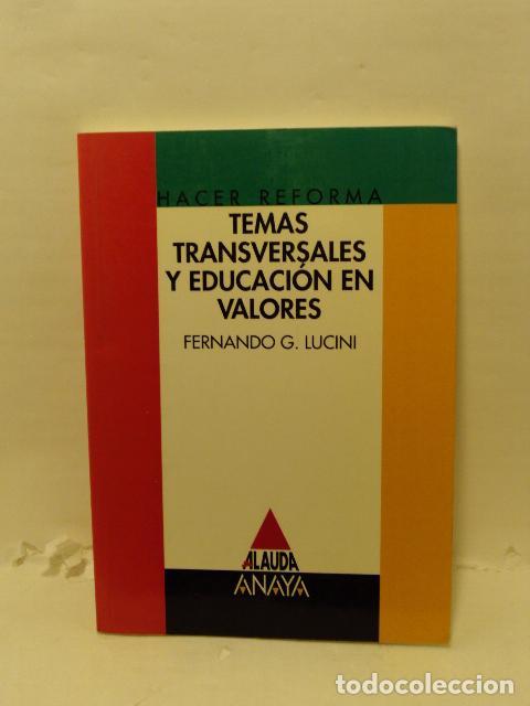 Libros: TEMAS TRANSVERSALES Y EDUCACI&Oacute;N EN VALORES - Fernando Gonzalez Lucini