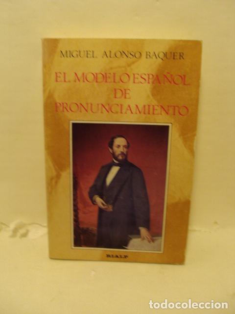 Libri di seconda mano: EL M&Eacute;TODO ESPA&Ntilde;OL DE PRONUNCIAMIENTO - Alonso Baquer, Miguel