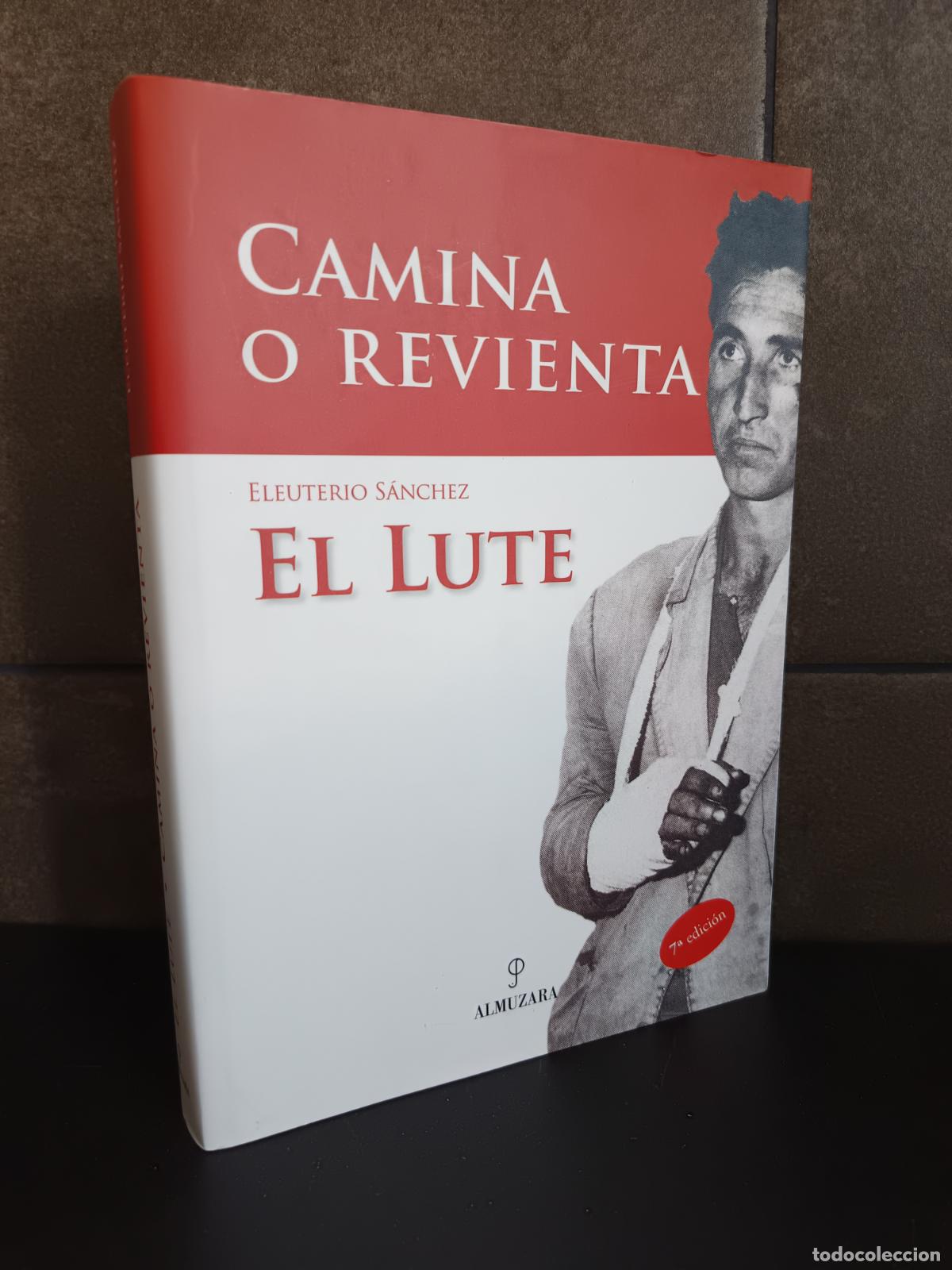 Libros: El Lute. Camina o revienta, S&aacute;nchez Rodr&iacute;guez, Eleuterio - Foto 1