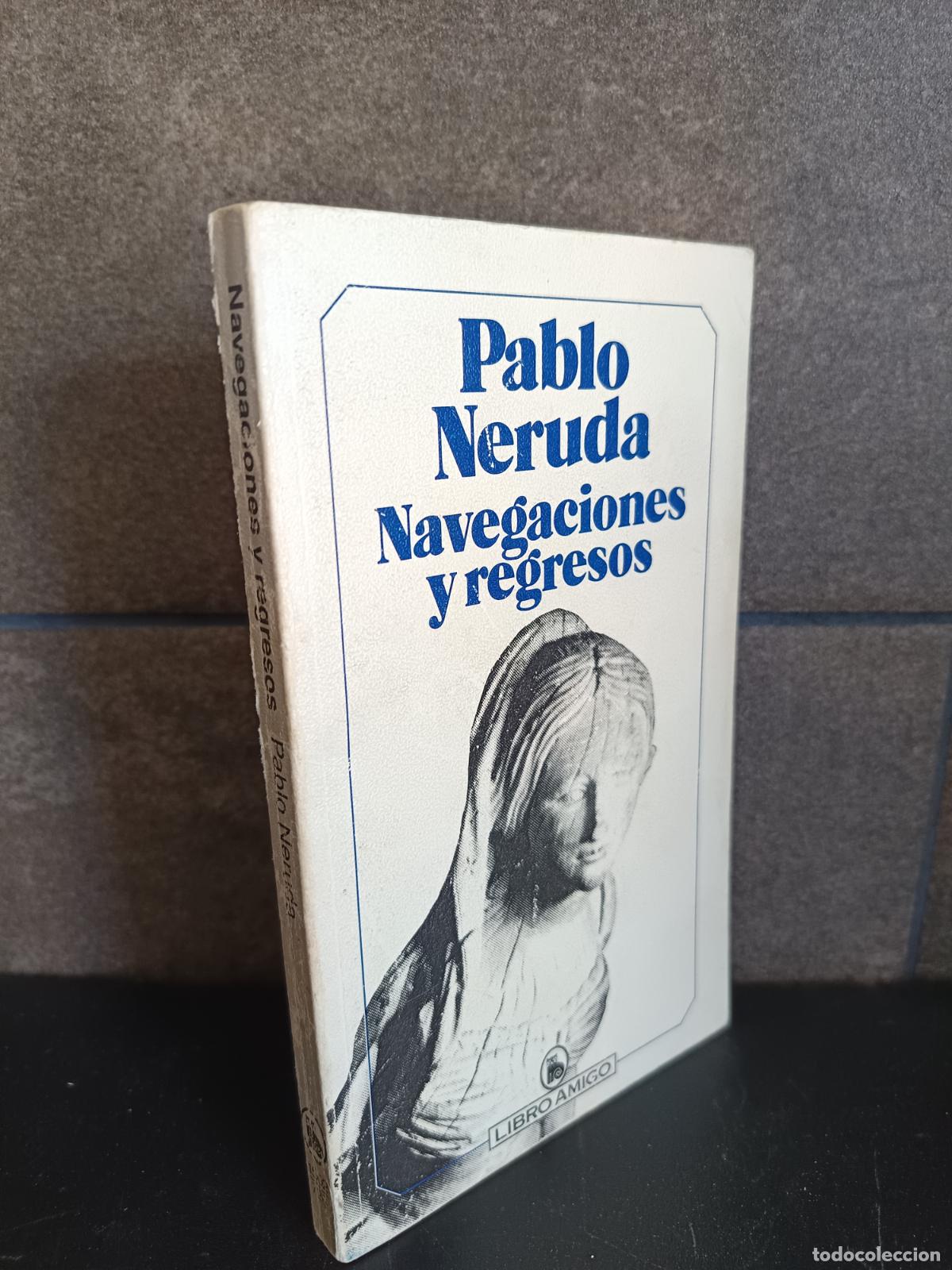 Libros: PABLO NERUDA, NAVEGACOPNES Y REGRESOS - Foto 1