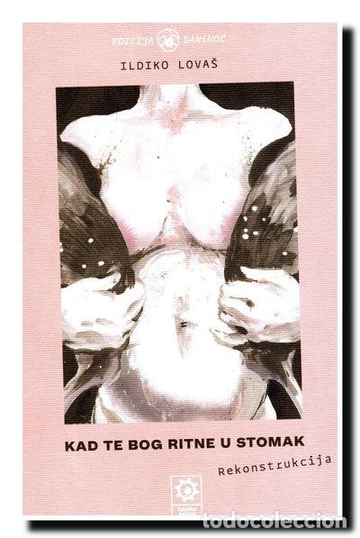 Libros: Kad te bog ritne u stomak: rekonstrukcija- 9788677182069