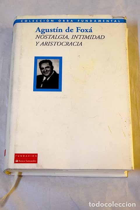 Libros: Nostalgia, intimidad y aristocracia.- Fox&aacute;, Agust&iacute;n de - Foto 1