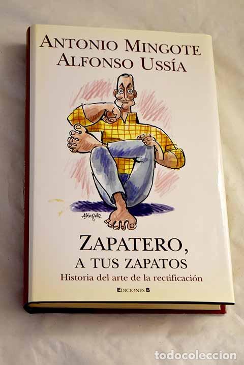 Livros em segunda m&atilde;o: Zapatero, a tus zapatos: historia del arte de la rectificaci&oacute;n.- Mingote, Antonio
