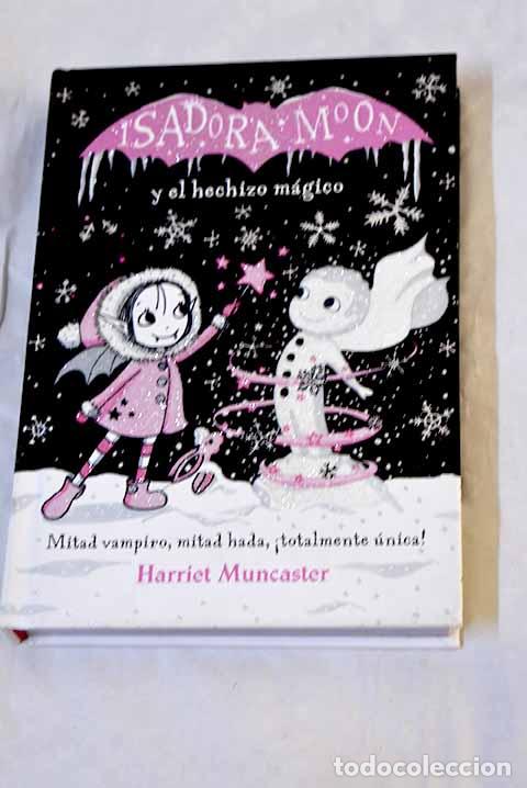 Libros: Isadora Moon y el hechizo m&aacute;gico (Grandes historias de Isadora Moon 1).- Muncaster, Harriet