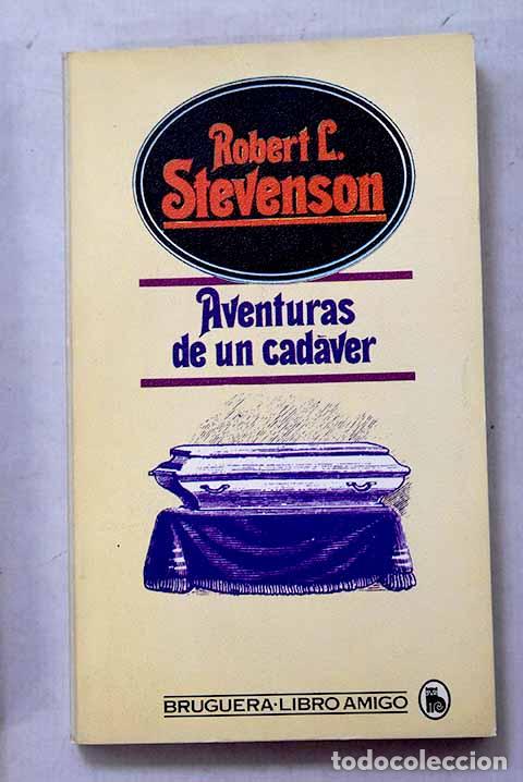 Libros: Aventuras de un cad&aacute;ver.- Stevenson, Robert Louis - Foto 1