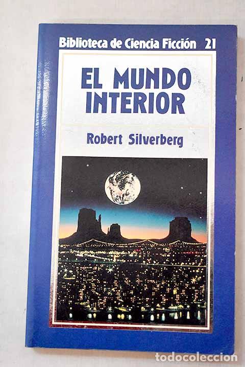 B&uuml;cher: El mundo interior: Silverberg, Robert.- Silverberg, Robert