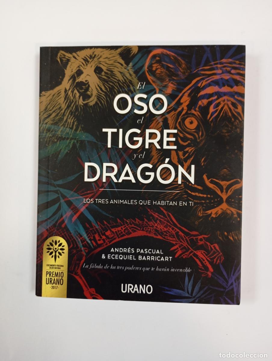 B&uuml;cher: El oso, el tigre y el drag&oacute;n. Los tres animales que habitan en t&iacute;. - Andr&eacute;s Pascual. TDK912