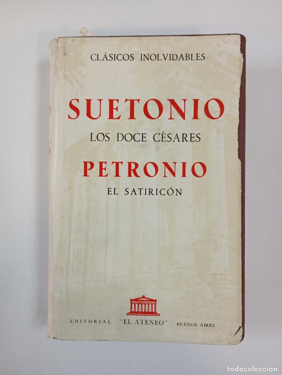 books: SUETONIO. LOS DOCE C&Eacute;SARES. PETRONIO EL SATIRIC&Oacute;N. - J.P. CHARPENTIER. HEGUIN DE GUERLE. TDK912