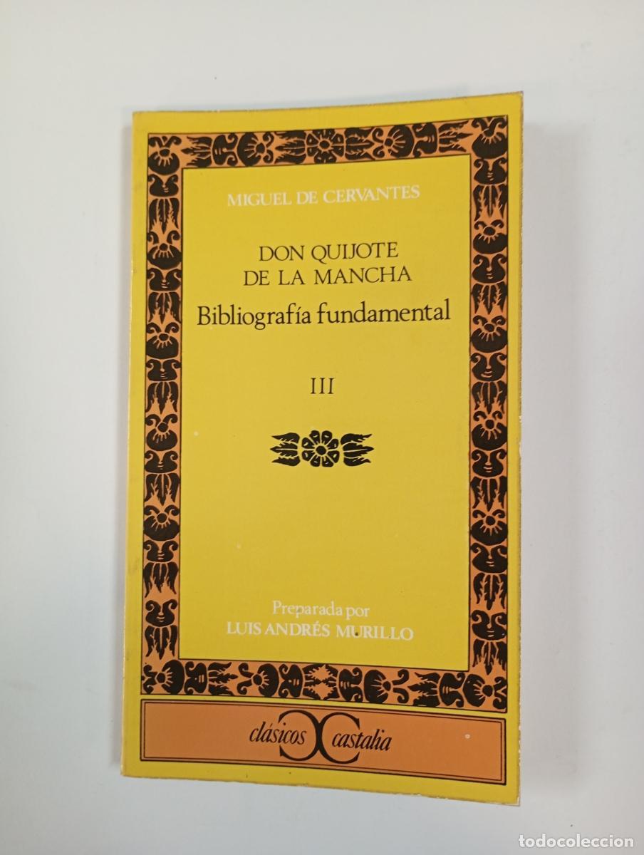 Libri di seconda mano: Bibliograf&iacute;a fundamental sobre Don Quijote de la Mancha de Miguel de Cervantes. - Luis Andr&eacute;s Murill