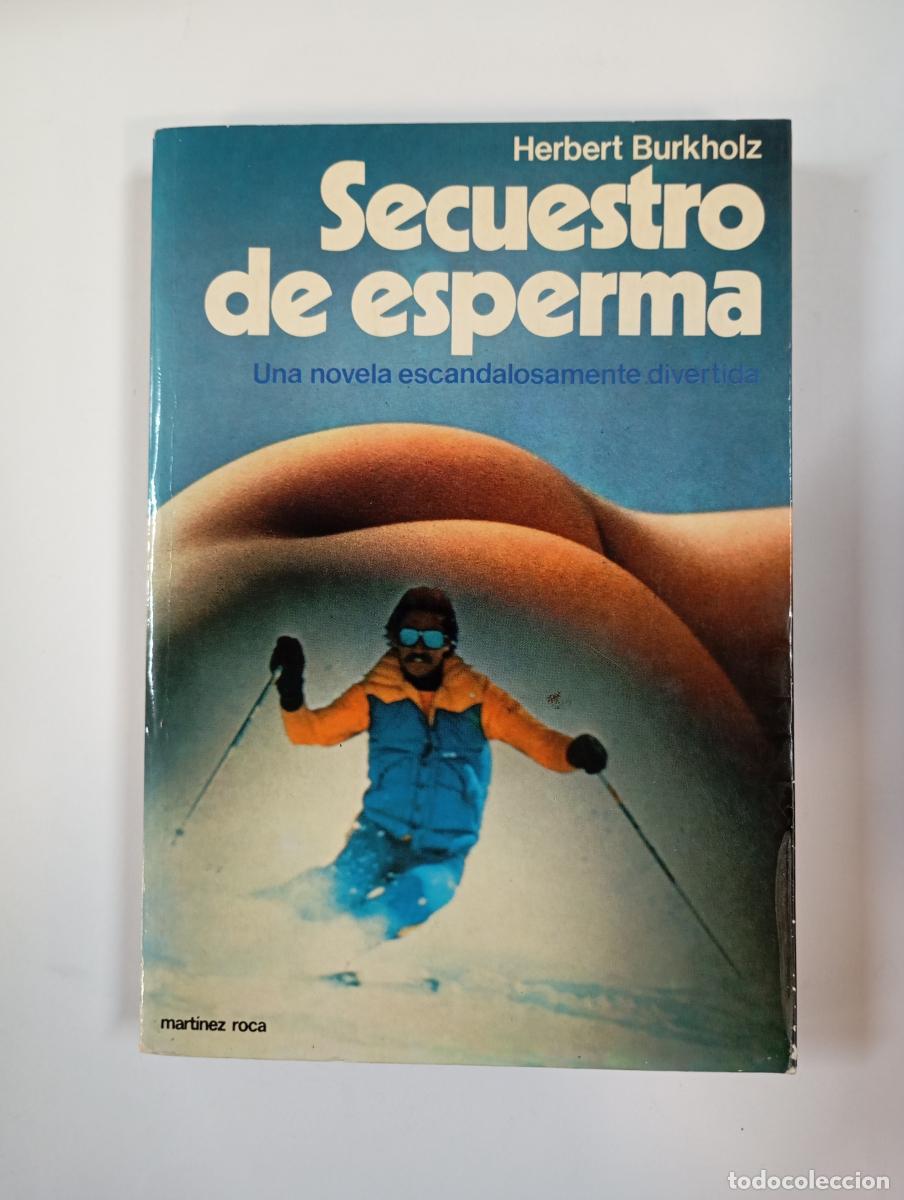Libros: Secuestro de esperma. - Herbert Burkholz. TDK912 - Foto 1