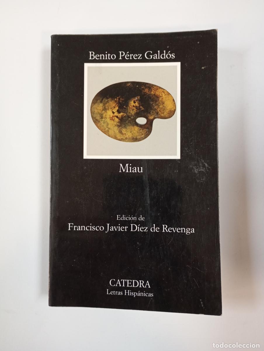 Libri di seconda mano: Miau. C&aacute;tedra Letras Hisp&aacute;nicas 476. - Benito P&eacute;rez Gald&oacute;s. TDK912