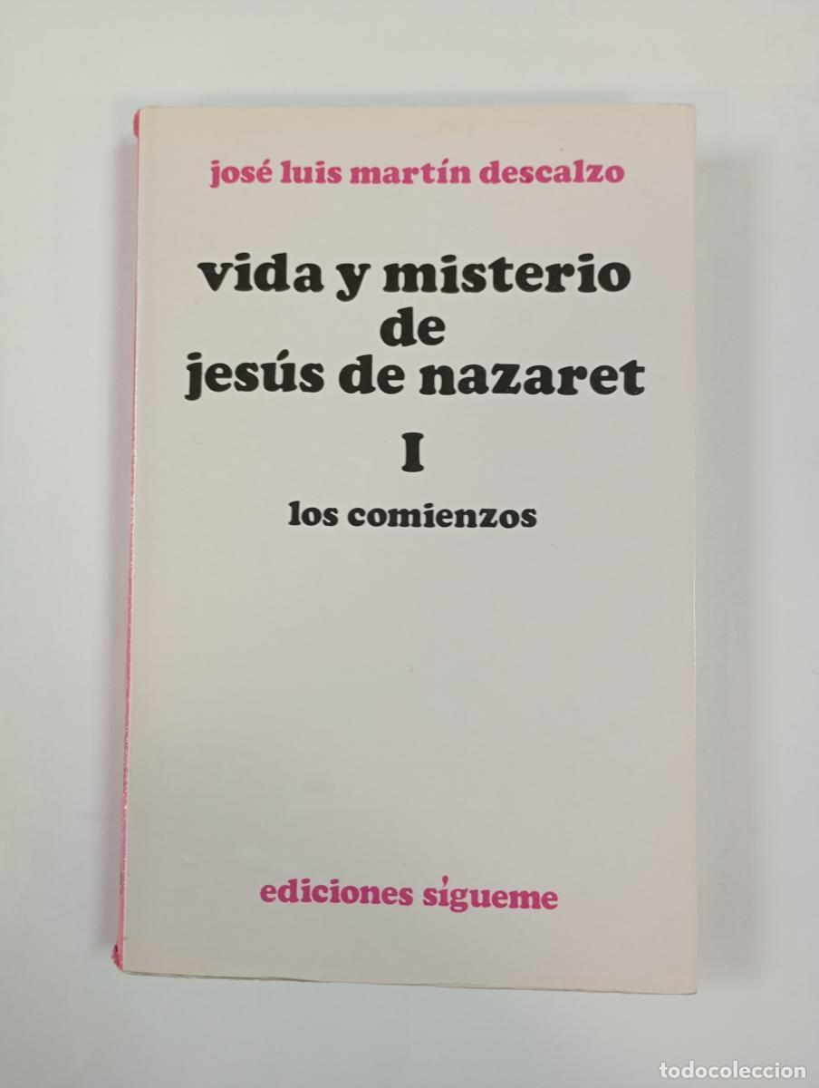 Livres: Vida y misterio de Jes&uacute;s de Nazaret I. Los comienzos. - Jos&eacute; Luis Mart&iacute;n Descalzo. TDK943