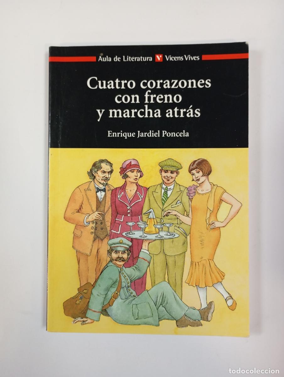 Livres: CUATRO CORAZONES CON FRENO Y MARCHA ATR&Aacute;S. AULA DE LITERATURA VICENS VIVES 11. - ENRIQUE JARDIEL PON
