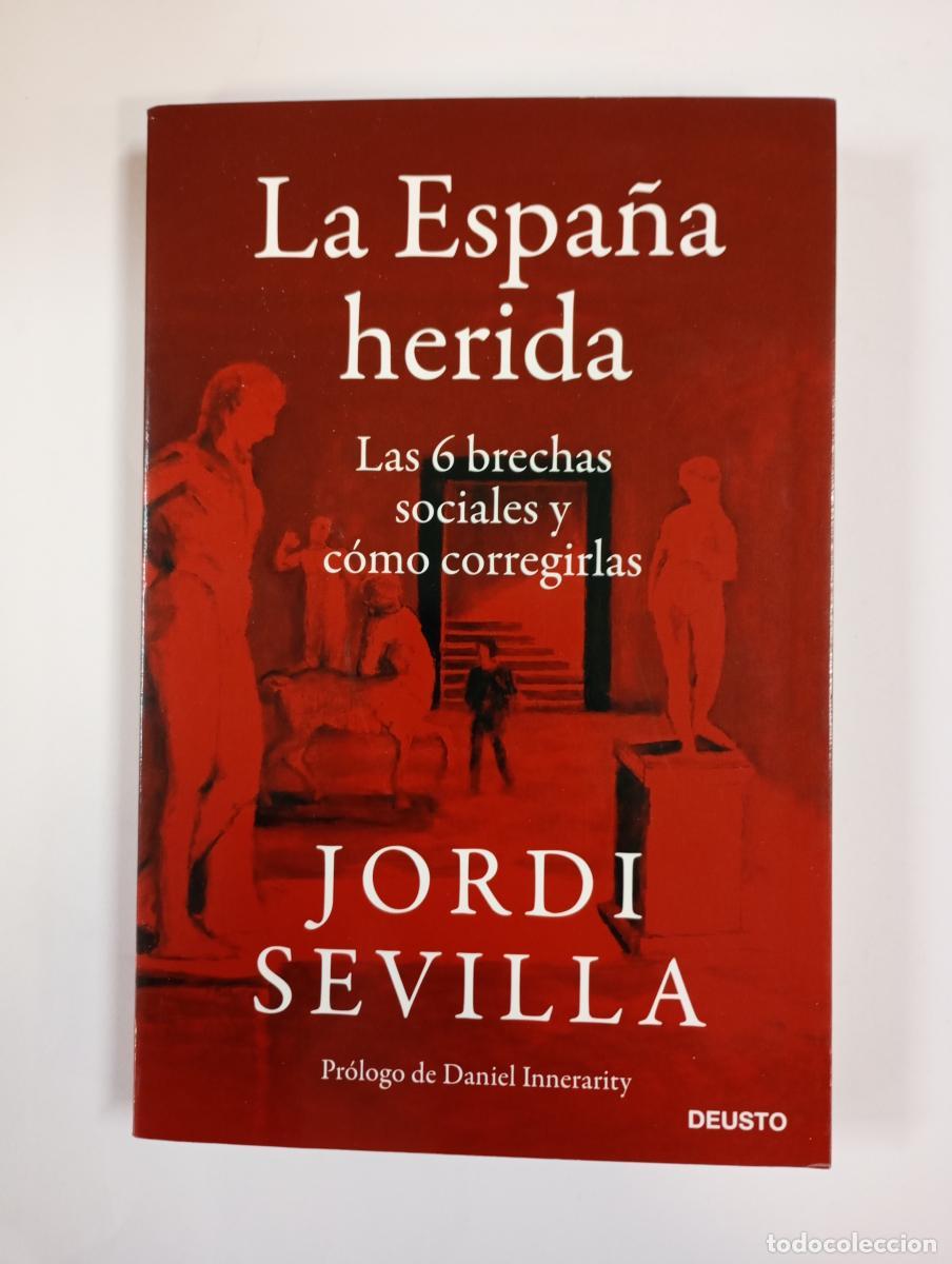 B&uuml;cher: La Espa&ntilde;a herida. Las 6 brechas sociales y c&oacute;mo corregirlas. - Jordi Sevilla. TDK251