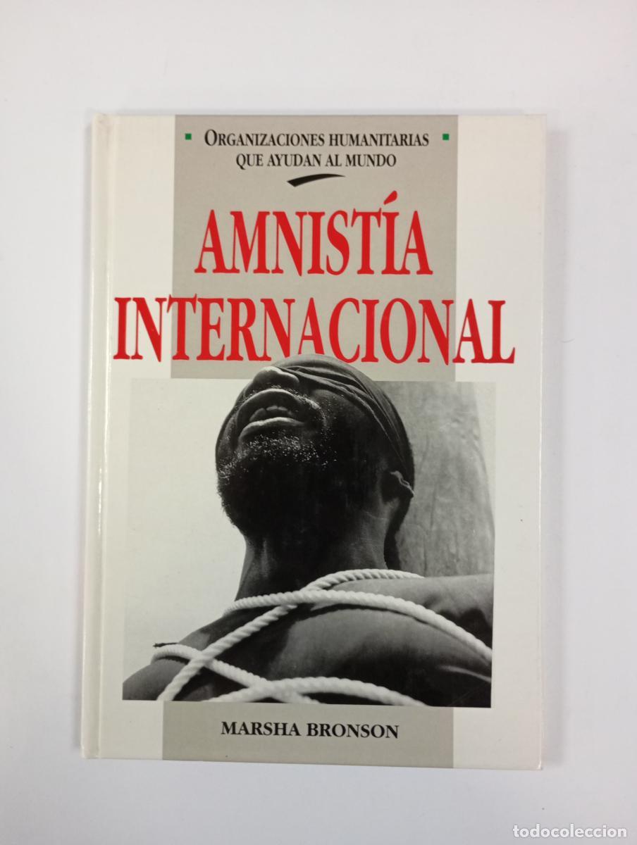 books: Amnist&iacute;a Internacional. Organizaciones humanitarias que ayudan al mundo. - Marsha Bronson. TDK959
