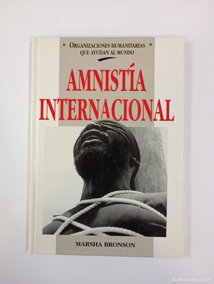 books: Amnist&iacute;a Internacional. Organizaciones humanitarias que ayudan al mundo. - Marsha Bronson. TDK959