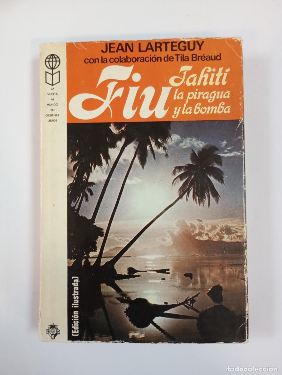 books: Fiu. Tahit&iacute; la piragua y la bomba. - Jean Lart&eacute;guy. TDK959