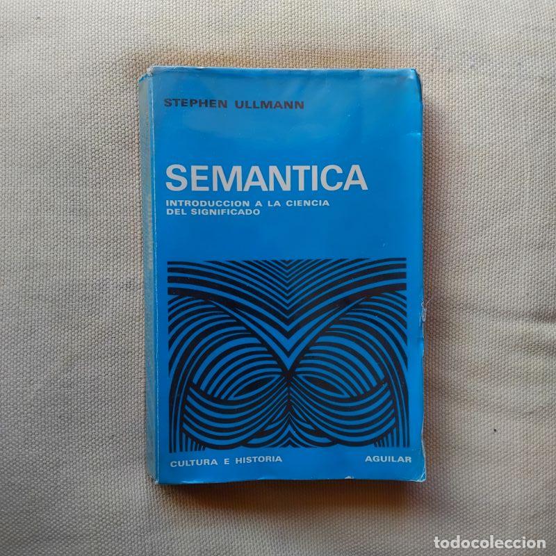 Libros: Sem&aacute;ntica. Introducci&oacute;n a la ciencia del significado - Stephen Ullmann - Foto 1