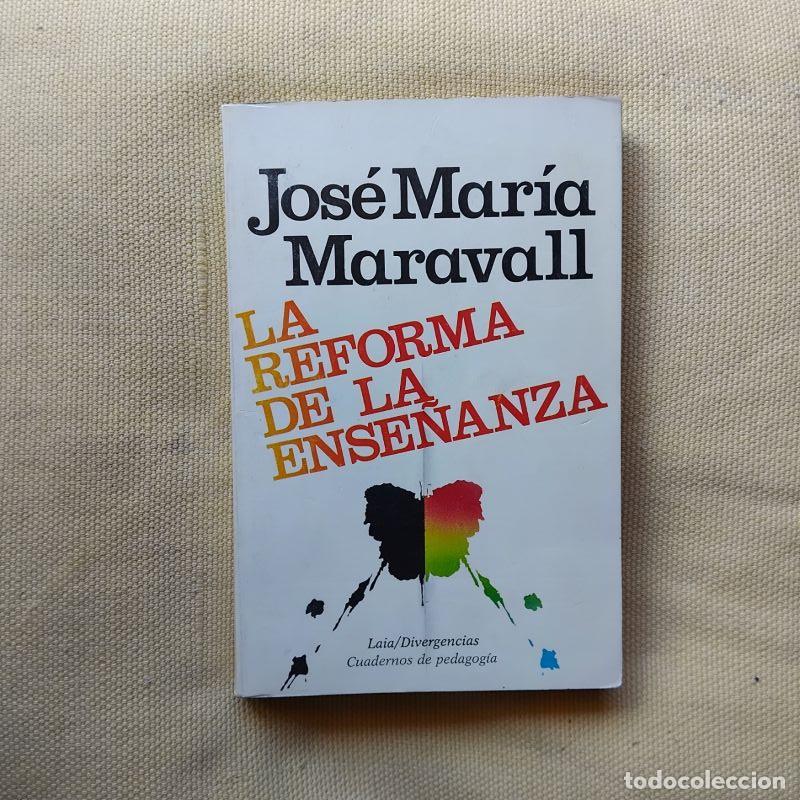 Libros: La reforma de la ense&ntilde;anza - Jos&eacute; Mar&iacute;a Maravall - Foto 1