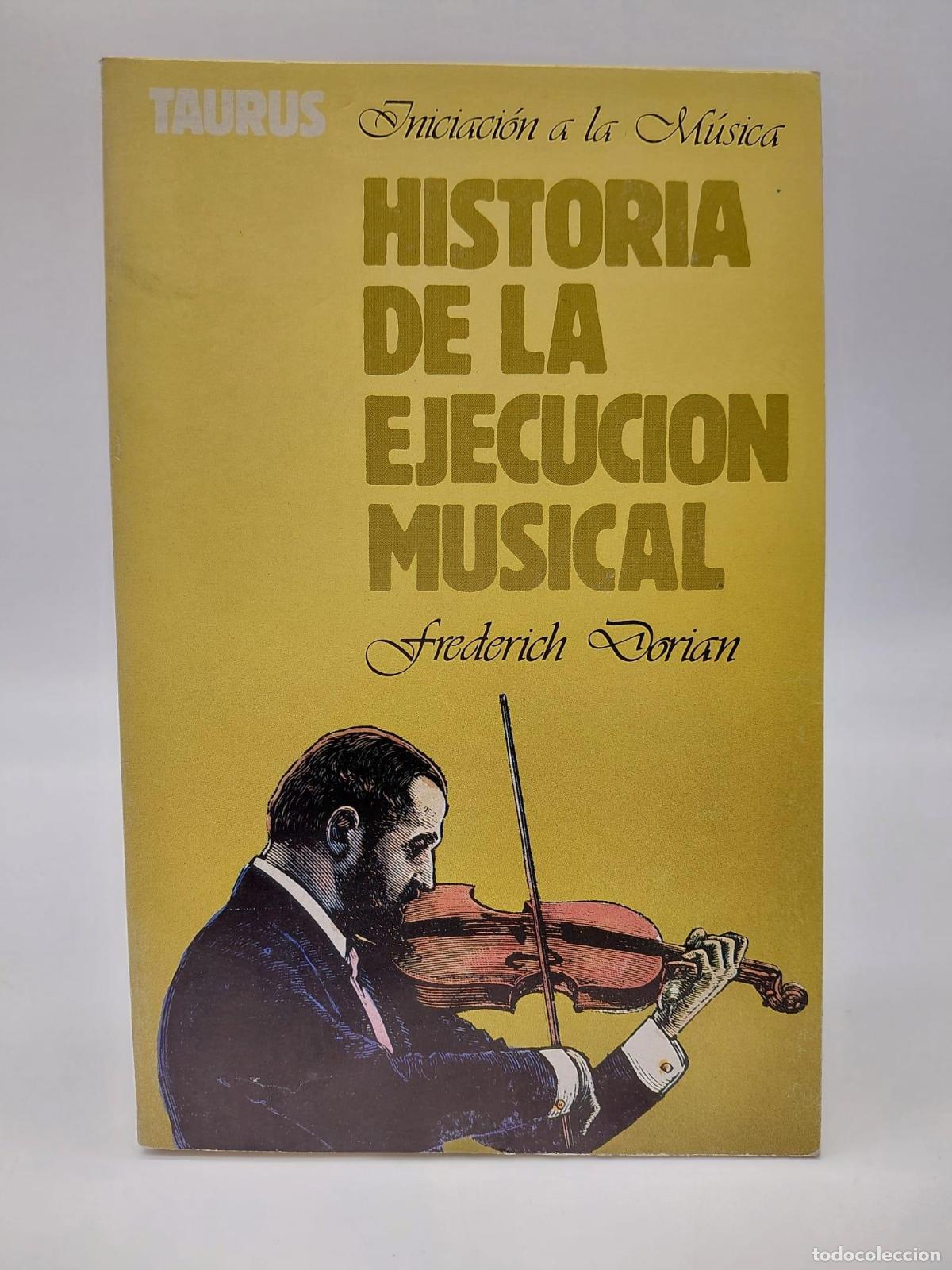 Libros: DORIAN, Frederich. - Historia de la ejecuci&oacute;n musical. - Foto 1
