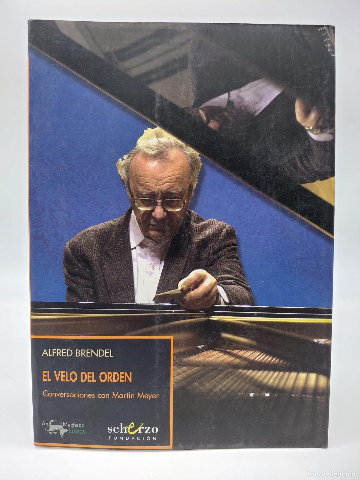 Libros: BRENDEL, Alfred. - El velo del orden. Conversaciones con Martin Meyer.