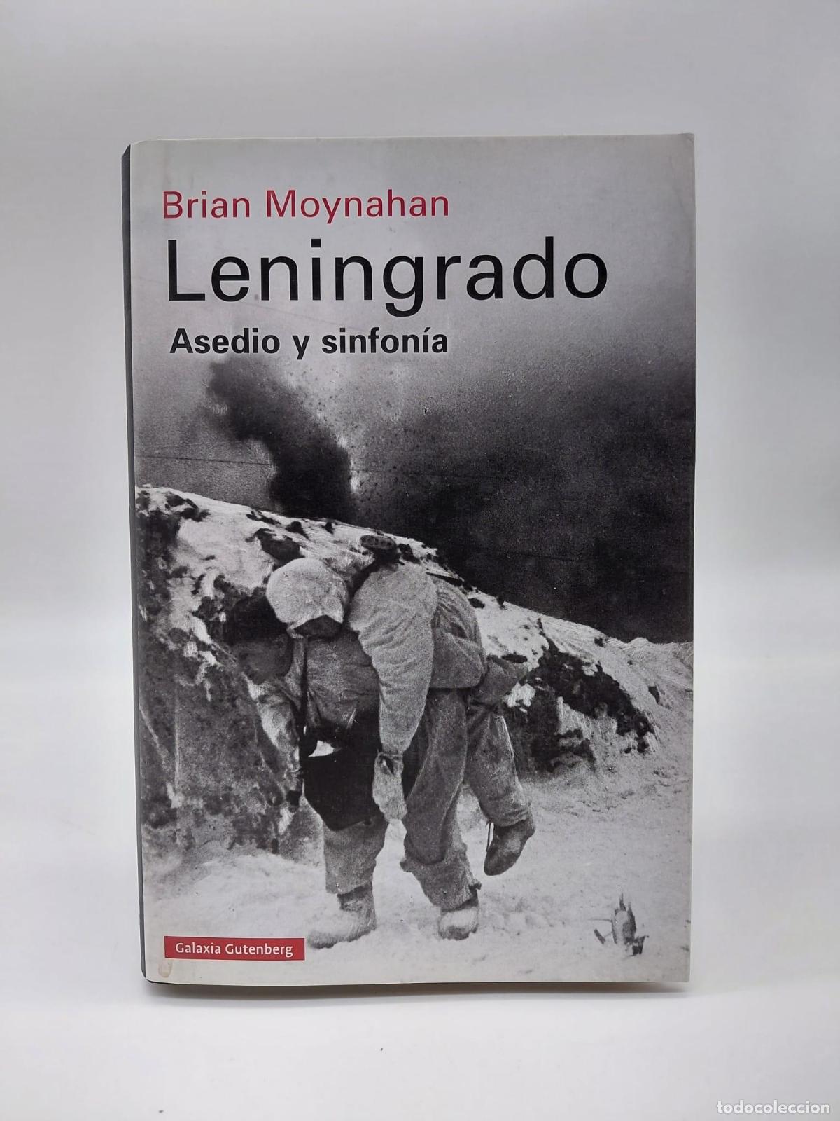 Libri di seconda mano: MOYNAHAN, Brian. - Leningrado. Asedio y sinfon&iacute;a.